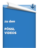 zu den   PÖSSL  VIDEOS