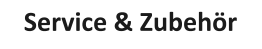 Service & Zubehör